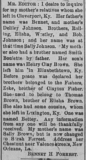 Bennet H. Forrest seeking the family of his mother Sarah Forrest (formerly Sally Johnson and Sally Brown)