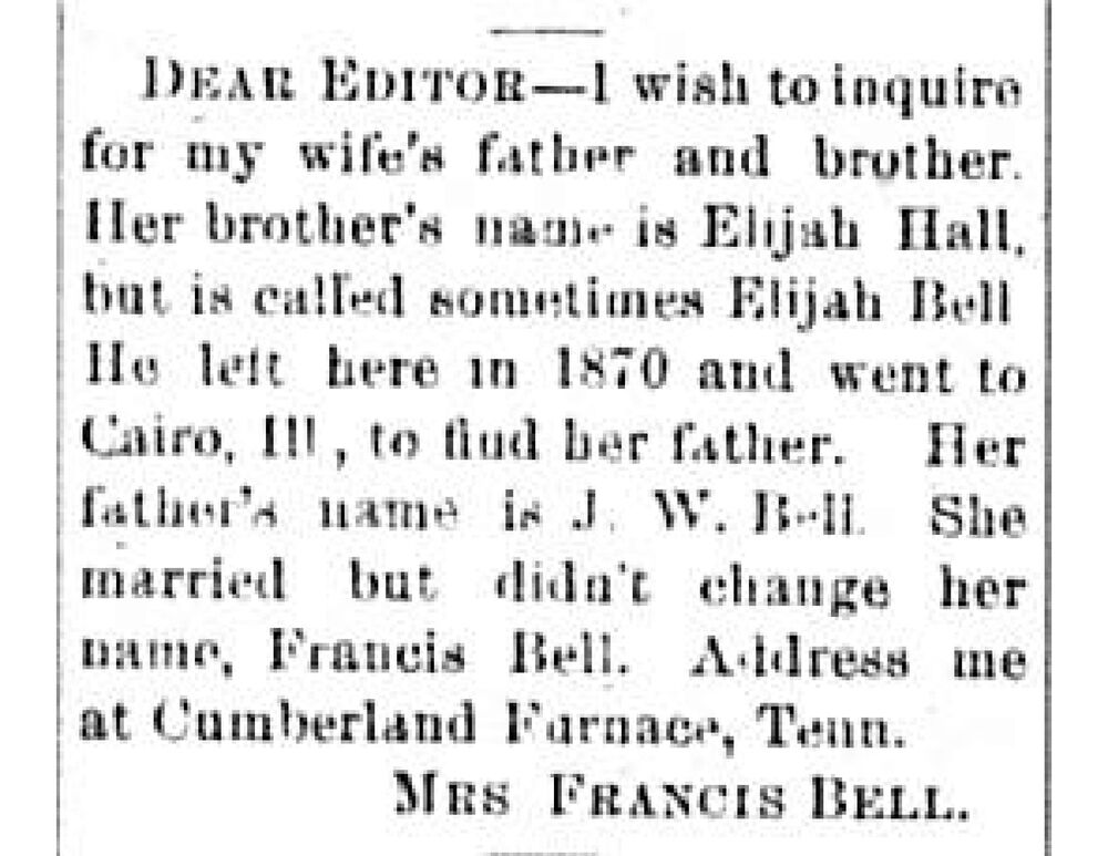 Mrs. Francis Bell searching for her father J. W. Bell and brother Elijah Hall or Bell