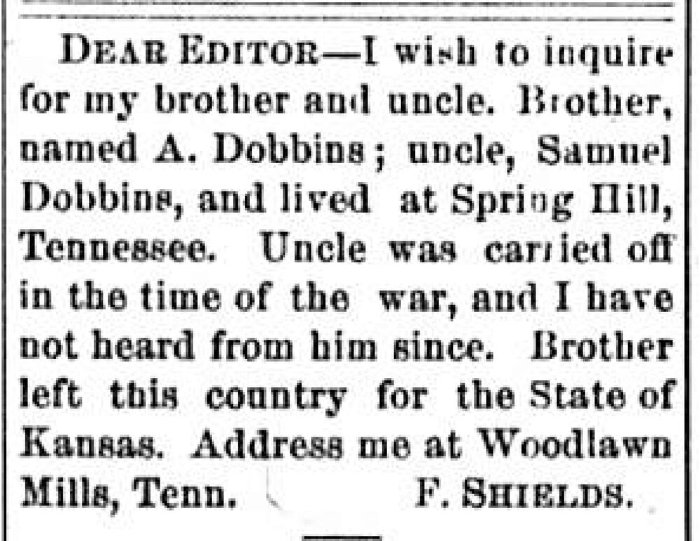 F. Shields searching for his brother A. Dobbins and uncle Samuel Dobbins