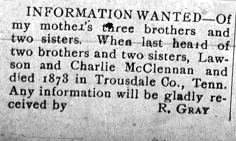 R. Gray searching for his maternal uncles Lawson and Charlie McClennan and maternal aunts (2nd of 2 ads)